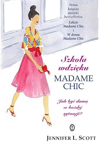 "Szkoła wdzięku Madame Chic" - recenzja książki Jennifer L. Scott